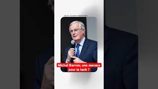 Michel Barnier une menace pour la tech ⚠️ [upl. by Maggy]