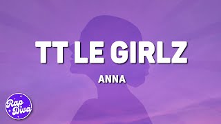 Anna  Tt Le Girlz Lyrics [upl. by Adyahs695]