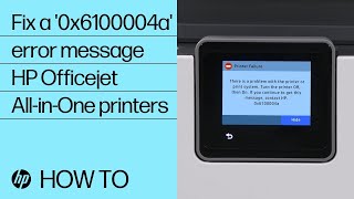 How to fix a 0x6100004a error message  HP Officejet AllinOne printers  HP Support [upl. by Seow]