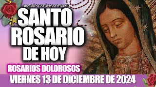 EL SANTO ROSARIO DE HOY VIERNES 13 DE DICIEMBRE DE 2024✟MISTERIOS DOLOROSOS✟📿EL SANTO ROSARIO DE HOY [upl. by Cart]