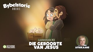 Bybel Storie Hoekie 3  Die Geboorte van Jesus  Afrikaanse Bybelstories vir kinders [upl. by Ecnerrat]