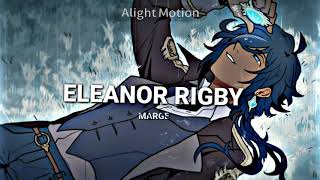 Eleanor Rigby edit audio remix [upl. by Ail]