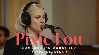 Pixie Lott  Somebodys Daughter Live Session [upl. by Holder]