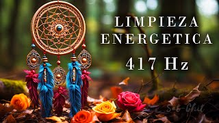 417 Hz LIMPIEZA ENERGÉTICA • Música para Eliminar Energías Negativas del Hogar y Ambientes [upl. by Ylatan]