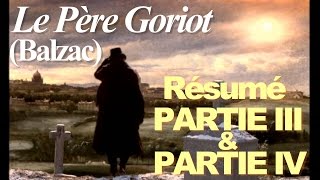 quotLe Père Goriotquot Balzac  Résumé Partie III amp IV [upl. by Ndnarb]