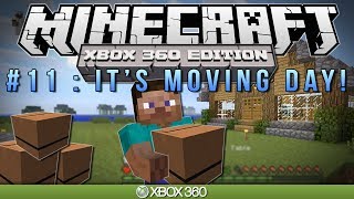 Minecraft Xbox  quotITS MOVING DAYquot  Survival 11 [upl. by Ohare]