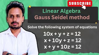 Gauss Seidel Method  Problem 1 Iterative Method  Numerical Method  Linear Algebra [upl. by Adahs]