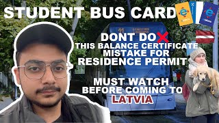 Student Bus Card in Latvia🇱🇻  Avoid this balance certificate mistake for RP EUROPE🇪🇺 [upl. by Tennes]