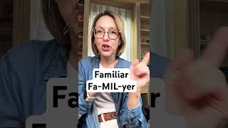 Learn how to pronounce FAMILIAR  SHORTS Quick English Pronunciation Mini Lesson Learnenglish [upl. by Ahtibbat494]