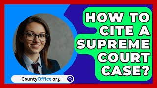 How To Cite A Supreme Court Case  CountyOfficeorg [upl. by Dwayne167]