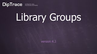 Library Groups DipTrace Feature Review [upl. by Heurlin115]