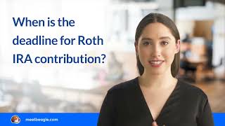 When is the deadline for Roth IRA contribution [upl. by Anayek]