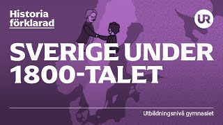 Sverige under 1800talet förklarat  HISTORIA  Gymnasienivå [upl. by Renckens]