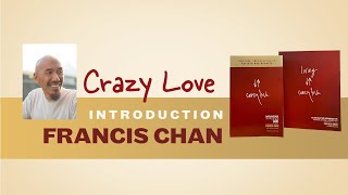 Crazy Love Introduction  Francis Chan  Christian Book Bible Study [upl. by Baten]