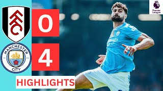 Fulham vs Manchester City 04 HIGHLIGHTS amp All Goals [upl. by Kellyn]