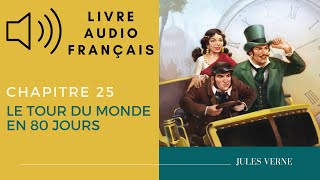 Livre Audio Le Tour du Monde en 80 Jours Jules Verne quotChapitre 25quot [upl. by Yevrah]