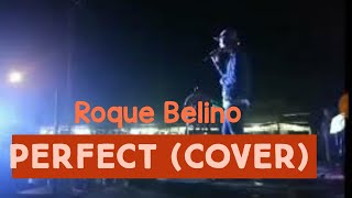 Roque Belino  PERFECT by Ed Sheeran Cover [upl. by Aret]