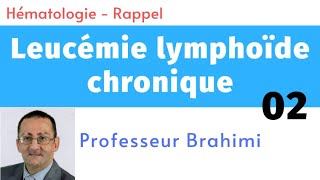 Leucémie Lymphoïde Chronique 2 [upl. by Eiramanit643]