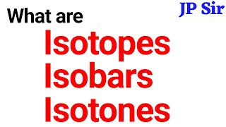 Isotopes Isobars and Isotones  Chemistry Basic Concepts  JP Sir [upl. by Werd368]