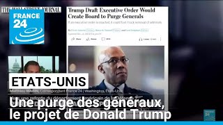 EtatsUnis  une purge des généraux le projet de Donald Trump • FRANCE 24 [upl. by Acinnad]