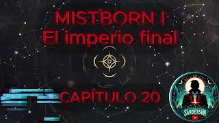 🎆📖MISTBORN  EL IMPERIO FINAL  CAPÍTULO 20 🌫️🎆 [upl. by Elbert]