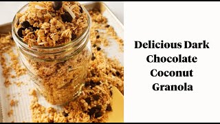 Delicious Dark Chocolate Coconut Granola [upl. by Hildy]