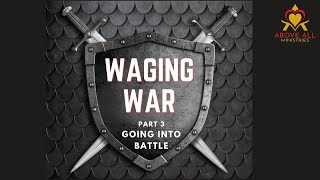 Waging War pt3  Going Into Battle [upl. by Armil]