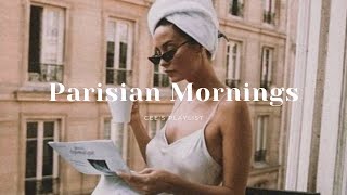 Playlist waking up in paris  french playlist [upl. by Betteann]