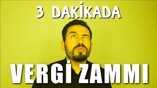 VERGİ ZAMMI  3 DAKİKADA [upl. by Phillips]