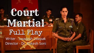 Court Martial full play Natak  Writer by Swadesh Deepak  Director by  Dr Rakesh Soni [upl. by Ahsatniuq]