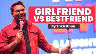 Best Friend Vs Girlfriend  Zakir Khan  StandUp Comedy  Mannpasand [upl. by Akimas]