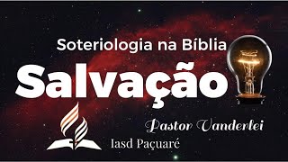 SOTERIOLOGIA  PASTOR VANDERLEI [upl. by Harman]