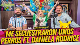 La Cotorrisa  Anecdotario 117  Me secuestraron unos perros Ft DanielaRodrice [upl. by Philemol807]