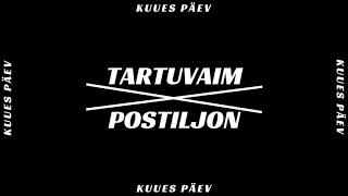 TARTUVAIM x POSTILJON  KUUES PÄEV [upl. by Etram406]