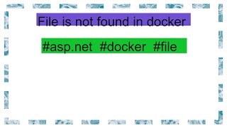 File is not found in docker [upl. by Aken]