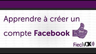 Apprendre à créer un compte Facebook [upl. by Dlareg428]