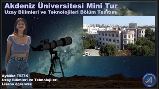 Akdeniz Üniversitesi Mini Tur 2024  Uzay Bilimleri ve Teknolojileri Bölüm Tanıtımı [upl. by Roi]