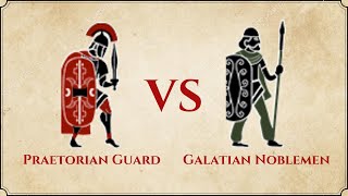 ROME II Total War  Praetorian Guard VS Galatian Noblemen [upl. by Ettenom999]