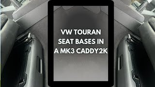 VW Caddy MK32K Fitting VW Touran Seat Bases [upl. by Acirre]