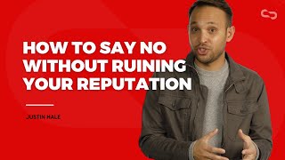 How to Say No Without Ruining Your Reputation [upl. by Retsevel]