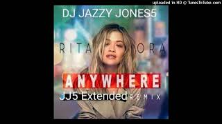 RITA ORAANYWHERE ANYWHO ANYWAY EXTENDED REMIX by DJ JAZZY JONES5 [upl. by Pillihp]