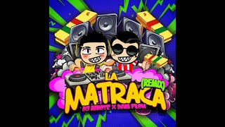 🇲🇽 La Matraca Remix  DJ NIÑOTE Dani Flow [upl. by Tiphani]