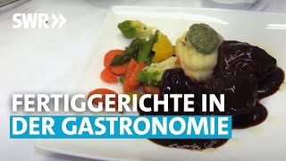 Fertiggerichte in der Gastronomie  Die Wahrheit über Restaurants  SWR betrifft [upl. by Dimah522]