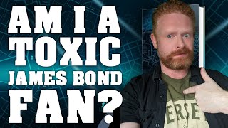 Have I Become a TOXIC James Bond Fan  James Bond Books and News [upl. by Jamey944]