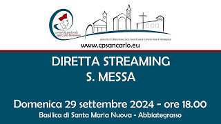 S Messa del 29 settembre 2024 ore 1800  Basilica S Maria Nuova Abbiategrasso [upl. by Ykceb]