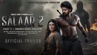 Salaar Part 2  Shouryanga Parvam  Official Trailer  Prabhas  Prithviraj S  Prashanth Neel [upl. by Jodee]