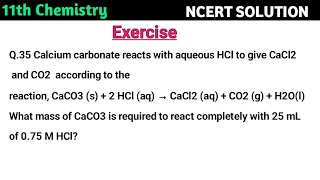 Calcium carbonate reacts with aqueous HCl to give CaCl2 and CO2 according to the reaction [upl. by Anirbak]