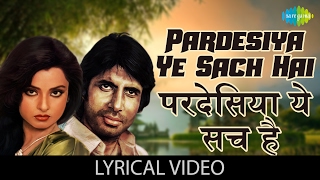 Pardesiya Yeh Sach Hai Piya Lyrical  परदेसिया गाने के बोल  Mr Natwarlal  Amitabh Bachchan Rekha [upl. by Rahman]