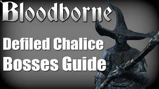 Bloodborne  Defiled Chalice Dungeon All 3 Bosses Walkthrough Yharnam Pthumerian Queen Guide [upl. by Oderfodog113]