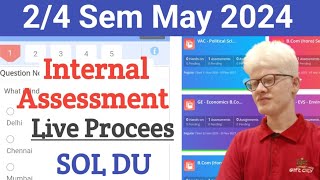 SOL Internal Assessment Live Process Step By Step 2nd  4th Sem May 2024  Sol internal assessment [upl. by Bertina]